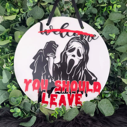 Round Halloween Welcome Sign - You Should Leave