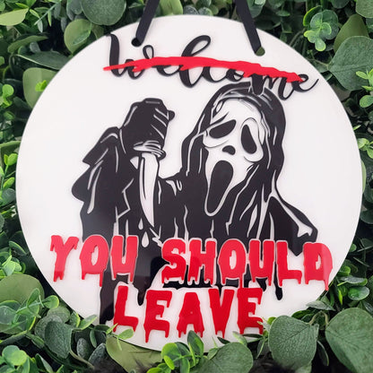 Round Halloween Welcome Sign - You Should Leave