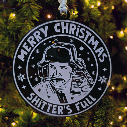 Merry Christmas, Shitter's Full - Christmas Vacation Inspired Ornament