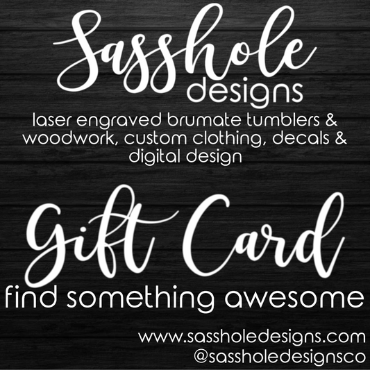 https://www.sassholedesigns.com/cdn/shop/products/SASSHOLEDESIGNSGIFTCARD.png?v=1670546678&width=533